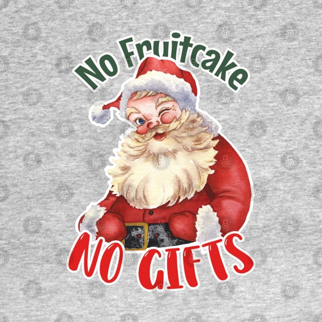 No Fruitcake, No Gifts: Jolly Santa's Humorous Christmas Cheer in Red & Green by PopArtyParty